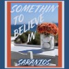 Sarantos - Somethin' to Believe In