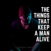 Aaron Yorke - The Things That Keep a Man Alive