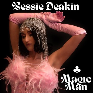 Bessie Deakin - Magic Man