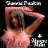 Bessie Deakin - Magic Man