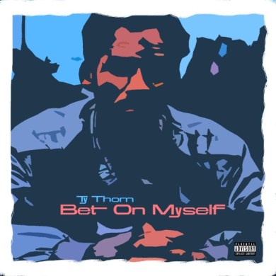 Ty Thom-Bet On Myself