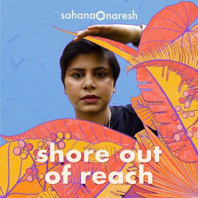 Sahana Naresh-Shore Out of Reach