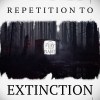 Fury of a Dying Planet-Repetition to Extinction
