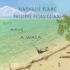 Philippe Petrucciani & Nathalie Blanc’s Let’s Have A Walk