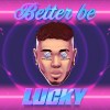Omar Pierce - better be lucky