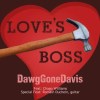 DawgGoneDavis - Love’s Boss | Thrilling Retro