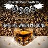 Beatdown Saints' Hate Me When I'm Gone - Radio Edit