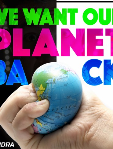 Chandra - We Want Our Planet Back
