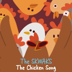 The Skwaks' The Chicken Song